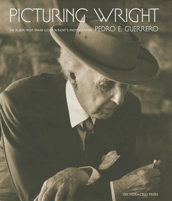 Picturing Wright. an Album from Frank Lloyd Wright's Photographer