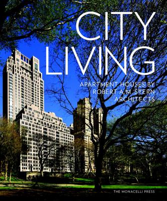 City Living: Apartment Houses by Robert A.M. Stern Architects