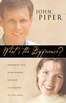 Image for What Is the Difference? : Manhood and Womanhood Defined According to the Bible