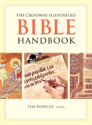 Image for The Crossway Illustrated Bible Handbook The Crossway Illustrated Bible Handbook