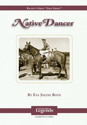 Native Dancer: Thoroughbred Legend