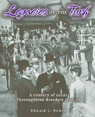 Image for Legacies of the Turf, Vol. 2: A Century of Great Thoroughbred Breeders