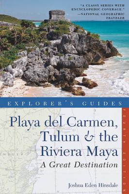 Explorer's Guide Playa del Carmen, Tulum & the Riviera Maya: A Great Destination (Explorer's Great Destinations)