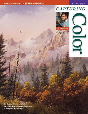 Paint Along with Jerry Yarnell, Volume 8 - Capturing Color
