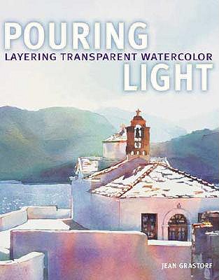 Pouring Light - Layering Transparent Watercolor