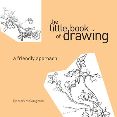 Image for The Little Book of Drawing a Friendly Approach The Little Book of Drawing a Friendly Approach