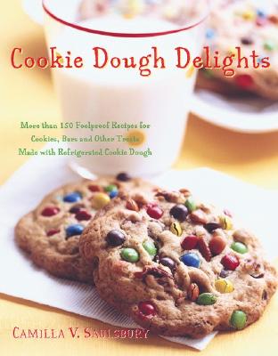 Cookie Dough Delights: More Than 150 Foolproof Recipes for Cookies, Bars and Other Treats Made with Refrigerated Cookie Dough