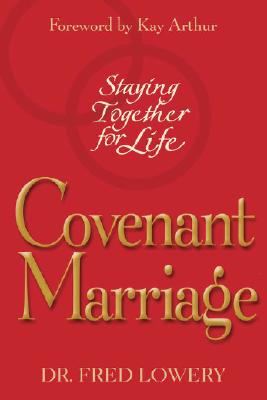 Image for Covenant Marriage: Staying Together for Life Covenant Marriage: Staying Together for Life