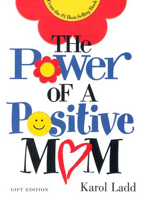Image for The Power of a Positive Mom: Gift Edition The Power of a Positive Mom: Gift Edition