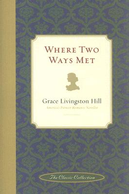 Where Two Ways Met (Classic Collection (West Monroe, La.))