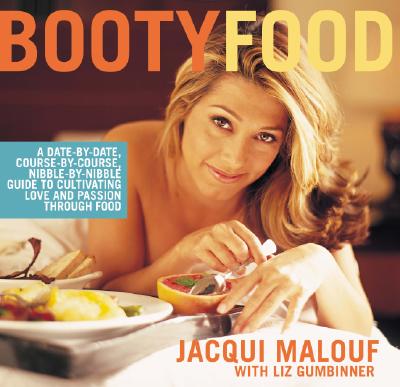 Image for Booty Food: A Date By Date, Nibble by Nibble, Course by Course Guide to Cultivating Love and Passion Through Food Booty Food: A Date By Date, Nibble by Nibble, Course by Course Guide to Cultivating Love and Passion Through Food