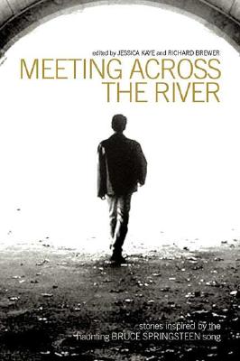 Image for Meeting Across the River: Stories Inspired by the Haunting Bruce Springsteen Song