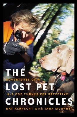 Image for The Lost Pet Chronicles: Adventures of a K-9 Cop Turned Pet Detective