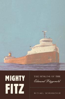 Mighty Fitz: The Sinking of the Edmund Fitzgerald