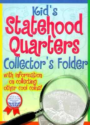 Image for Kid's Statehood Quarters Collectors Folder: With Information on Collecting Other Cool Coins