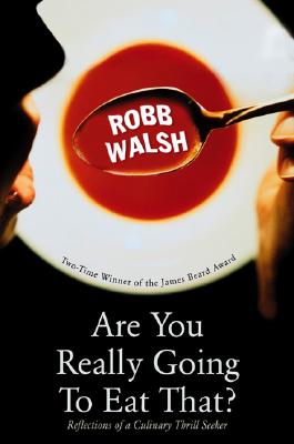 Are You Really Going to Eat That Adventures of a Culinary Thrillseeker