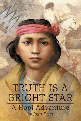 Truth Is a Bright Star: A Hopi Adventure