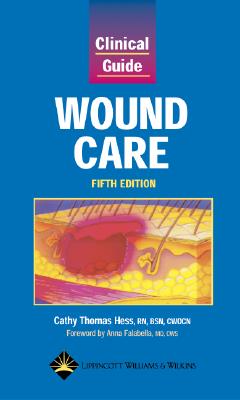 Clinical Guide: Wound Care (Clinical Guide: Skin & Wound Care)