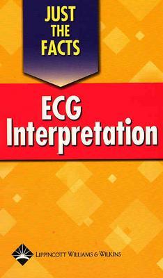 Just the Facts: ECG Interpretation