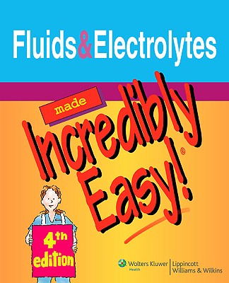 Image for Fluids & Electrolytes Made Incredibly Easy!
