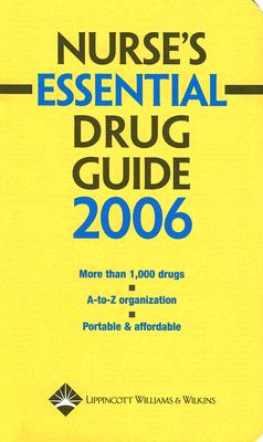 Nurse's Essential Drug Guide 2006