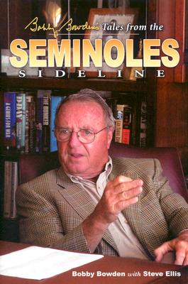Image for Bobby Bowden's Tales From The Seminole Sideline Bobby Bowden's Tales From The Seminole Sideline