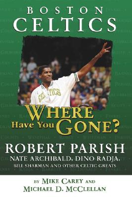 Boston Celtics: Where Have You Gone
