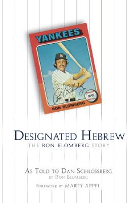 Image for Designated Hebrew: The Ron Blomberg Story Designated Hebrew: The Ron Blomberg Story
