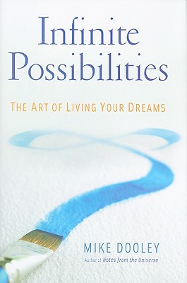 Image for Infinite Possibilities: The Art of Living Your Dreams