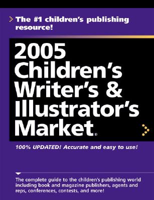 2005 Children's Writers & Illustrator's Market (Children's Writer's and Illus.