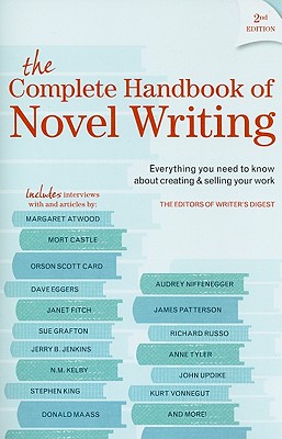 The Complete Handbook Of Novel Writing: Everything You Need to Know About Creating & Selling Your Work