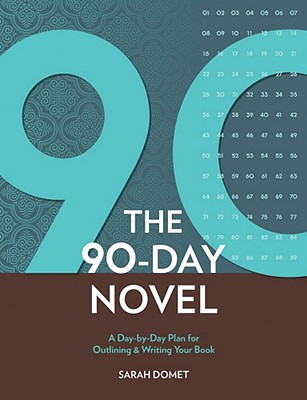 90 Days to Your Novel: A Day-by-Day Plan for Outlining & Writing Your Book