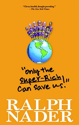 Only the Super-Rich Can Save Us! (Edition)
