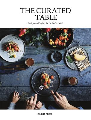 The Curated Table: Recipes and Styling for the Perfect Meal (SANDU)