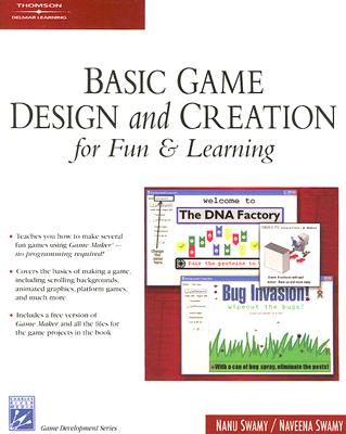 Basic Game Design & Creation for Fun & Learning (Game Development Series).Book & CD-ROM.