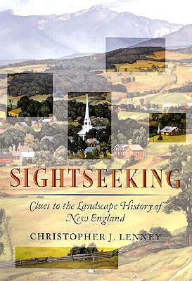 Sightseeking: Clues To The Landscape History Of Ne