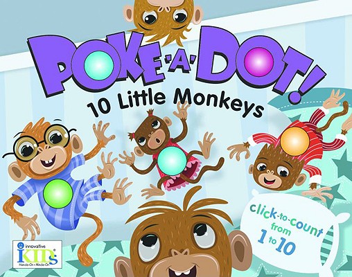 Poke-A-Dot: 10 Little Monkeys (30 Poke-able poppin; dots)