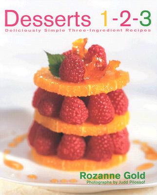 Desserts 1-2-3: Deliciously Simple Three-Ingredient Recipes