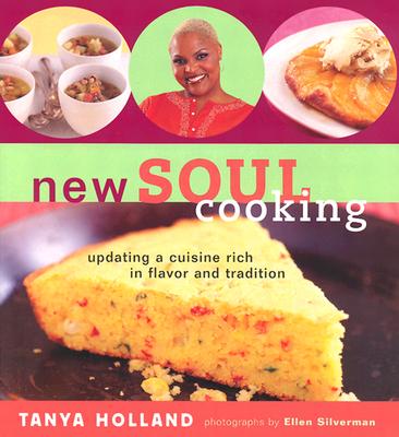 New Soul Cooking: Updating a Cuisine Rich in Flavor and Tradition