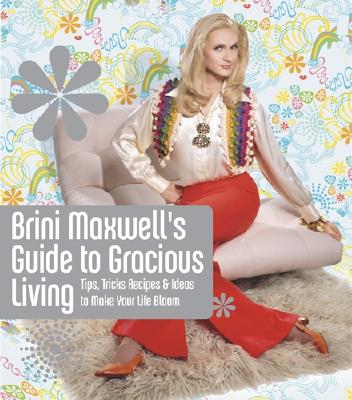 Brini's Guide to Gracious Living Maxwell, Brini