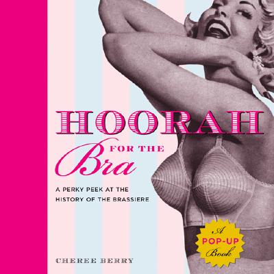 Image for Hoorah for the Bra: A Perky Peek at the History of the Brassiere