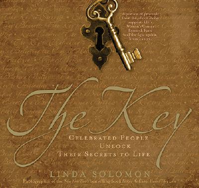The Key: Celebrated People Unlock Their Secrets to Life