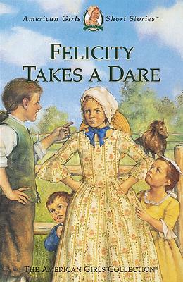 Image for Felicity Takes a Dare (American Girl Collection)