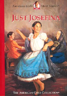 Just Josefina (American Girls Short Stories)