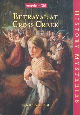 Betrayal at Cross Creek (American Girl History Mysteries)