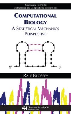 Computational Biology: A Statistical Mechanics Perspective (Chapman & Hall/CRC Mathematical and Computational Biology)
