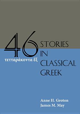 Image for Forty-Six Stories in Classical Greek