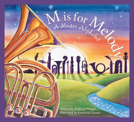 M is for Melody: A Music Alphabet Edition 1. (Sleeping Bear Alphabets)