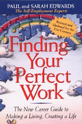 Image for Finding Your Perfect Work: The New Career Guide to Making a Living, Creating a Life
