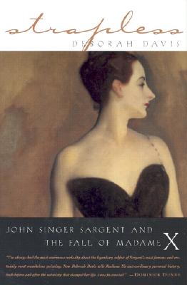Strapless: John Singer Sargent and the Fall of Madame X